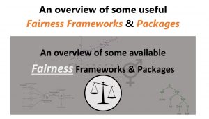 Useful Resources on Artificial Intelligence 5 Fairness Frameworks and Packages